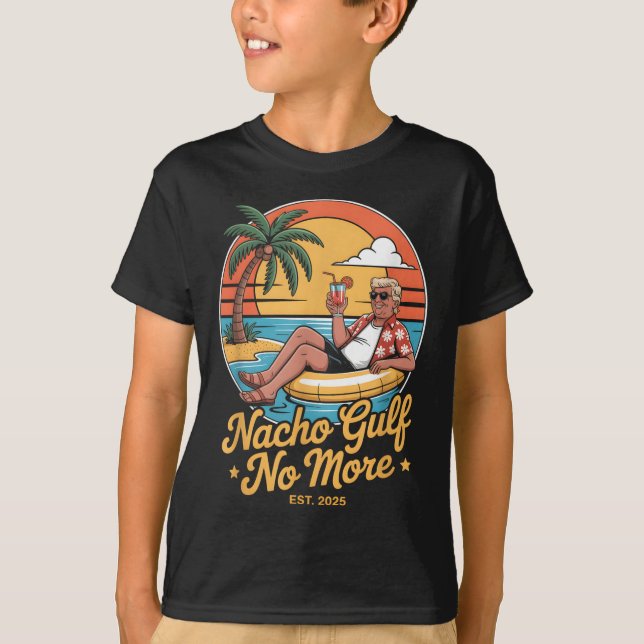 Nacho Gulf No More Funny Trump Vacation 2025 Usa _ T-Shirt (Front)