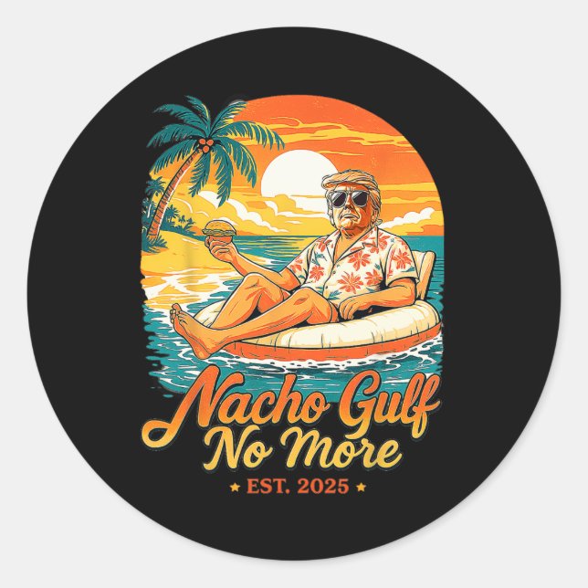 Nacho Gulf No More Gulf Of United States Est 2025  Classic Round Sticker (Front)