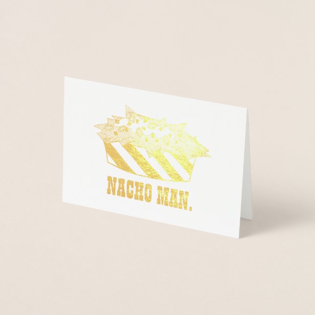 Nacho Man Snack Food Cheese Chips Foodie Funny Foil Card (Front)