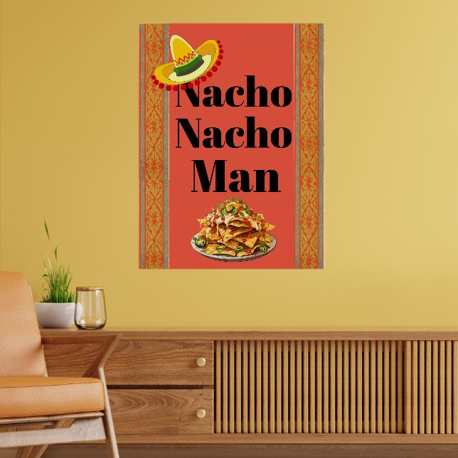 Nacho Nacho Man Poster (Living Room 2)