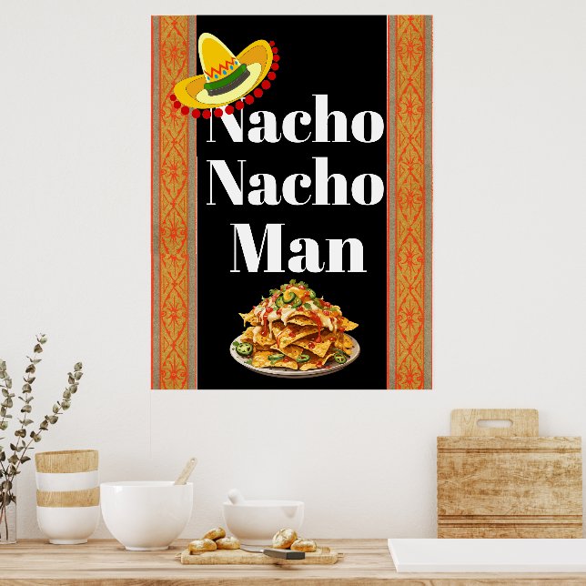 Nacho Nacho Man Poster (Kitchen)