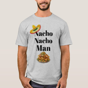 Nacho Nacho Man T-Shirt