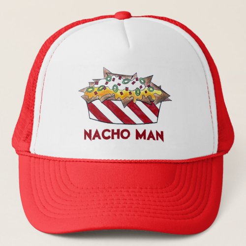 Nacho Not Your Man Snack Food Cheese Nacho Chips Trucker Hat