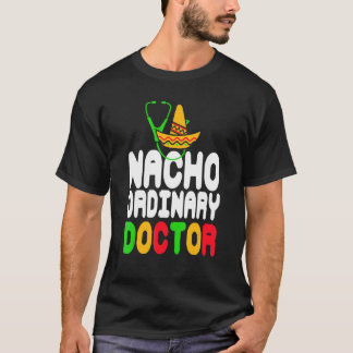 Nacho Ordinary Doctor Retro     Present   T-Shirt