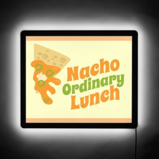 Nacho Ordinary Lunch Fun Novelty Food Slogan