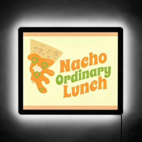 Nacho Ordinary Lunch Fun Novelty Food Slogan LED Sign