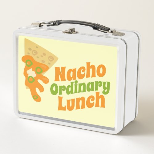 Nacho Ordinary Lunch Fun Novelty Food Slogan Metal Lunch Box