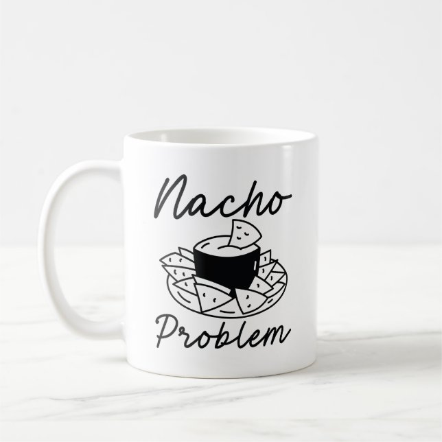 Nacho Problem Coffee Mug (Left)
