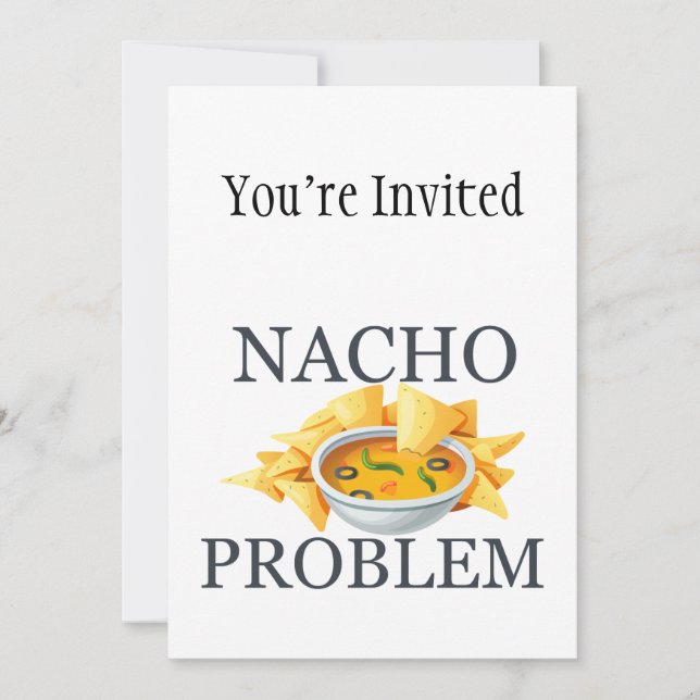 Nacho Problem Invitation (Front)