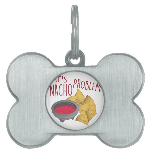 Nacho Problem Pet Name Tag (Front)