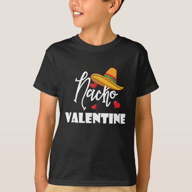 Nacho Valentine Funny Valentine's Day 2020 Love T-Shirt (Front)