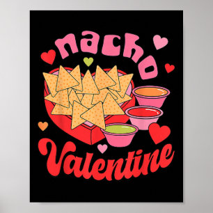 Nacho Valentine Happy Valentines Day Food Pun Mexi Poster