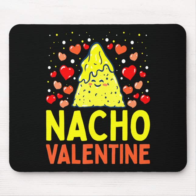 Nacho Valentine Valentines Day Food Pun Mexican Jo Mouse Pad (Front)