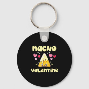 Nacho Valentine Valentines Day Mexican Food _1 Keychain