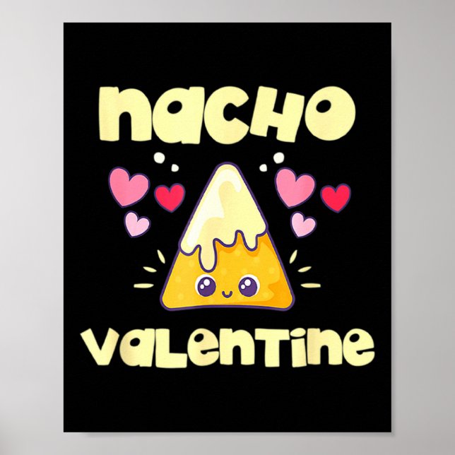 Nacho Valentine Valentines Day Mexican Food  Poster (Front)