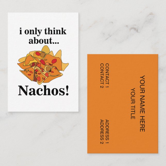Nachos Food I Only Think About Nachos Business Card (Front/Back)