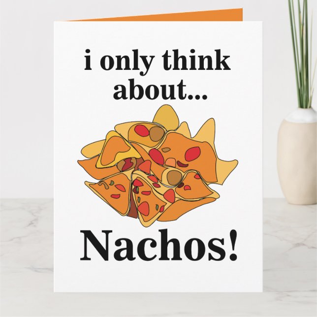 Nachos Food I Only Think About Nachos Card (Front)