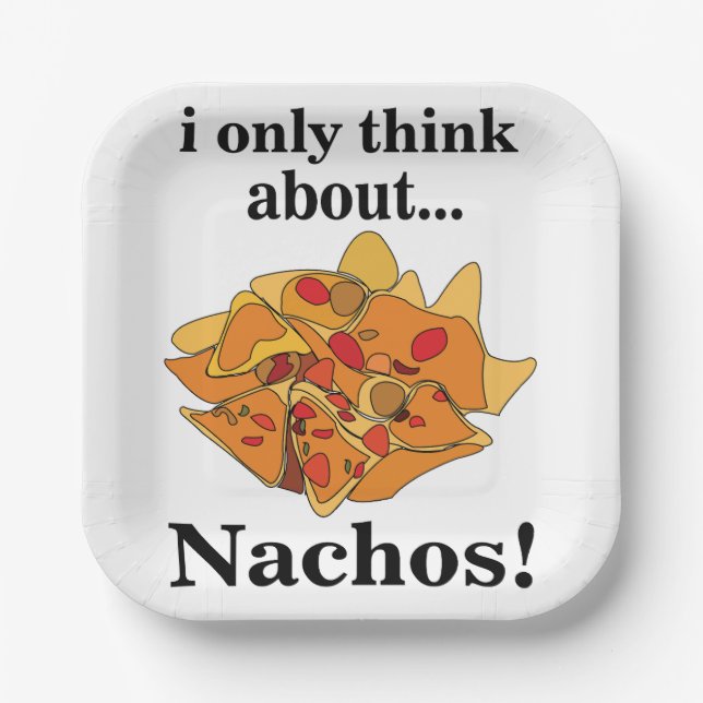 Nachos Food I Only Think About Nachos Party Paper Plates (Front)