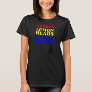 Nachos Lemon Dad's Boats Funny Step Brothers Hoes T-Shirt