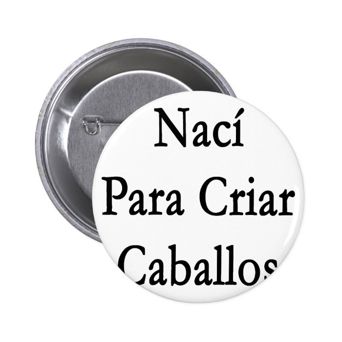 Naci Para Criar Caballos Pin