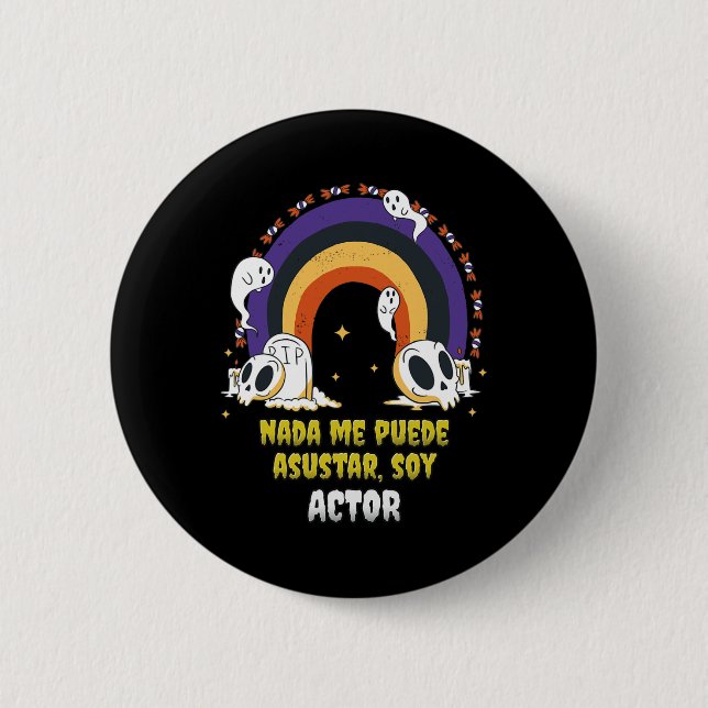 Nada Me Asusta Soy Actor - Halloween Arcoiris  Button (Front)