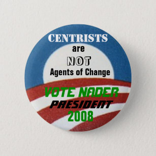 Nader Anti-Centrist Button