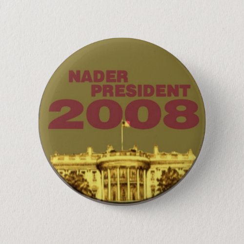 Nader White House Button