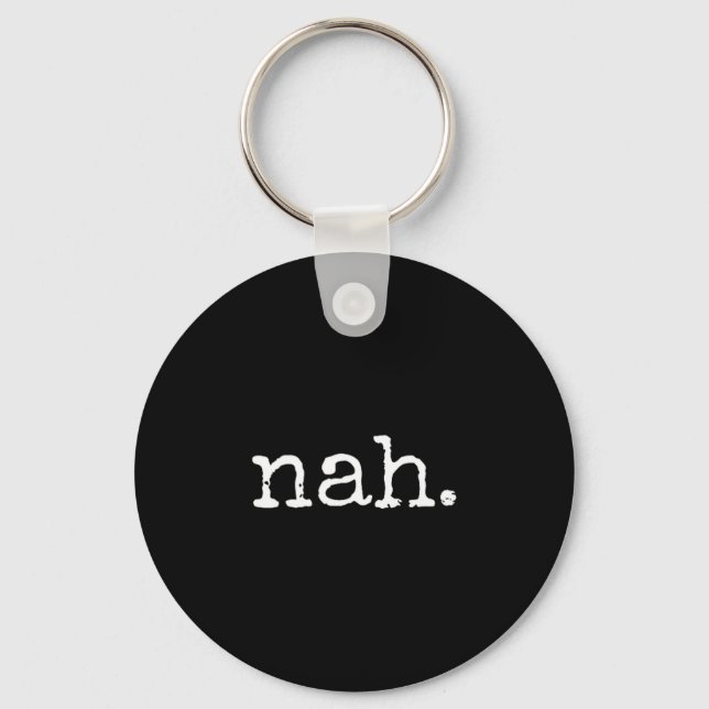 Nah - Funny Marcus Vr Chat Humor  Keychain (Front)