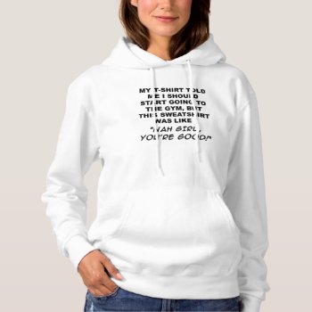 Nah Girl  You're Good Funny Hoodie Wht by FunnyBusiness at Zazzle