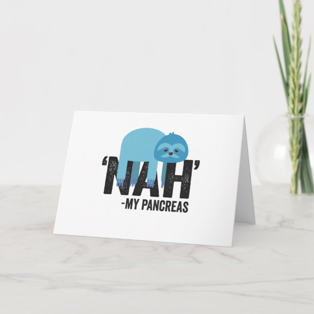 Nah my Pancreas Funny Diabetes Blue Ribbon Sloth Card (Front)