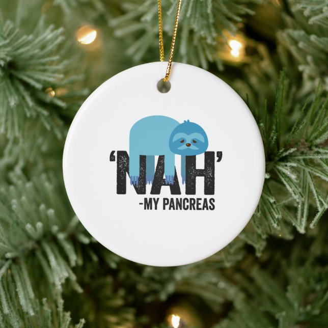 Nah my Pancreas Funny Diabetes Blue Ribbon Sloth Ceramic Ornament (Tree)