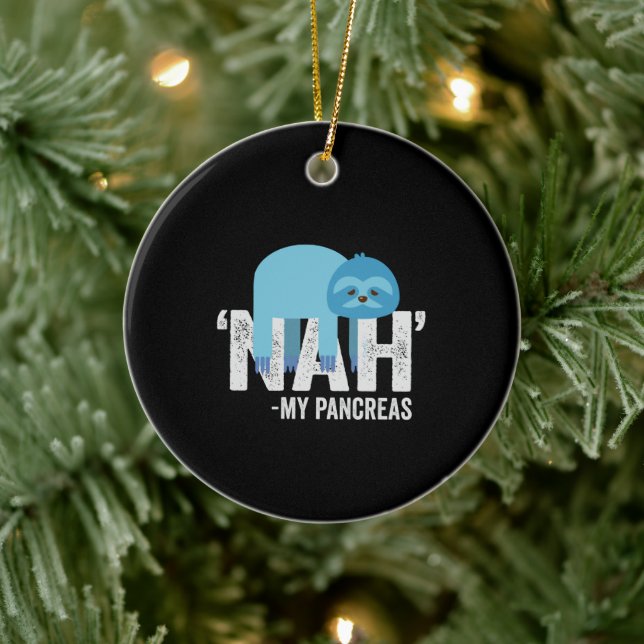 Nah my Pancreas Funny Diabetes Blue Ribbon Sloth Ceramic Ornament (Tree)