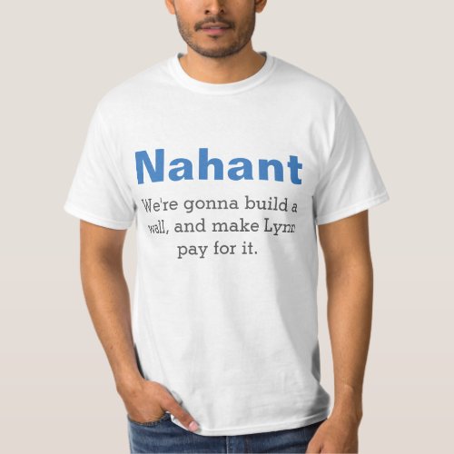 Nahant Were going to build a wall T_Shirt