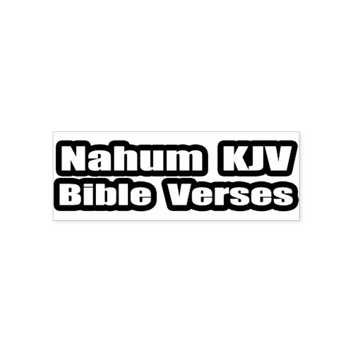 Nahum KJV Bible Verses Text Self_inking Stamp