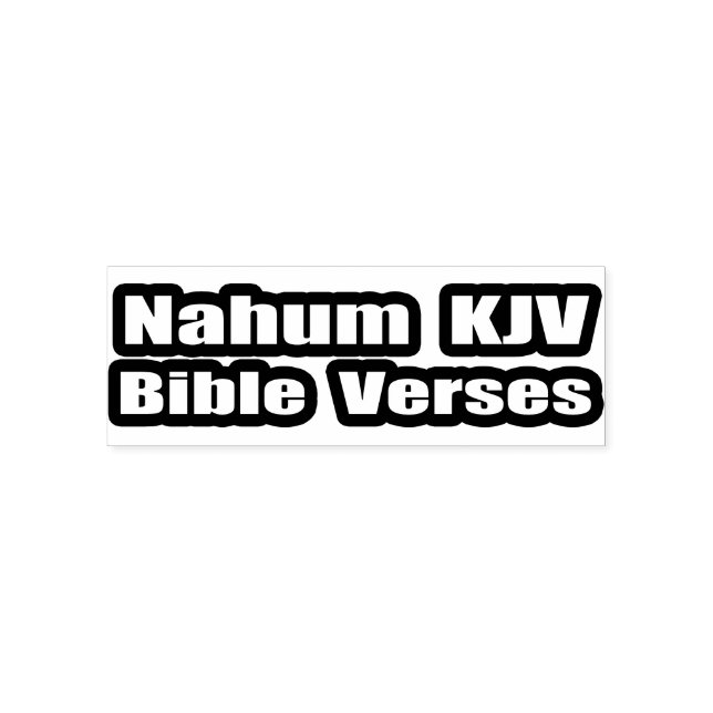 "Nahum KJV Bible Verses" Text Self-inking Stamp (Design)