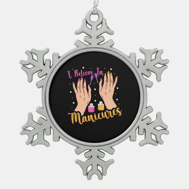 Nail Artist Believe In Manicures Snowflake Pewter Christmas Ornament (Front)