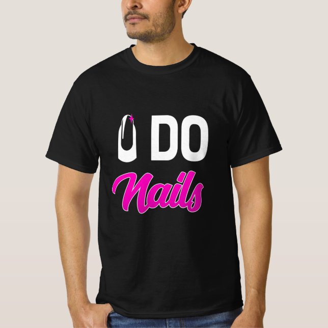 Nail Artist Do Nails T-Shirt (Front)