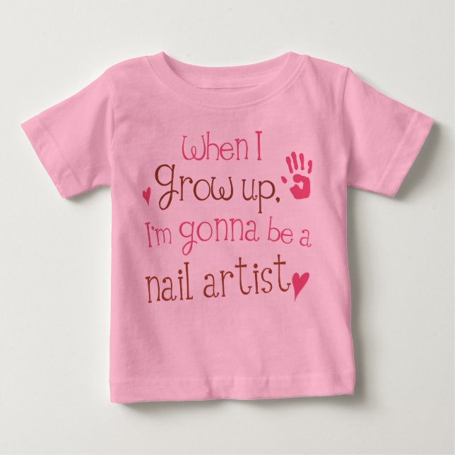 Nail Artist (Future) Infant Baby T-Shirt (Front)
