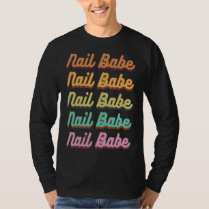 Nail Babe Manicurist Nail Artist Nail Technician T-Shirt