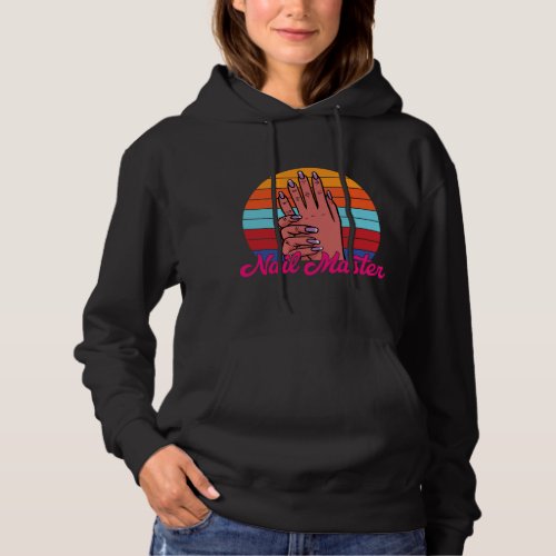 Nail Master Nail Tech Nail Enthusiast Manicurist B Hoodie