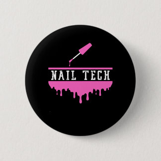 Nail Polish Tech Technician Manicurist Pedicurist Button