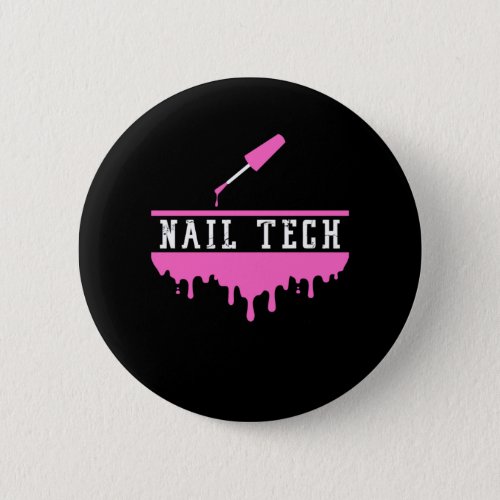 Nail Polish Tech Technician Manicurist Pedicurist  Button