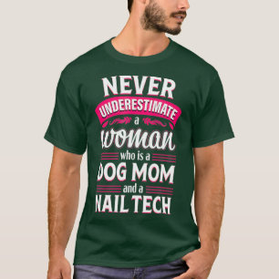 Nail Tech Funny Dog Mom Technician Cosmetologist T-Shirt