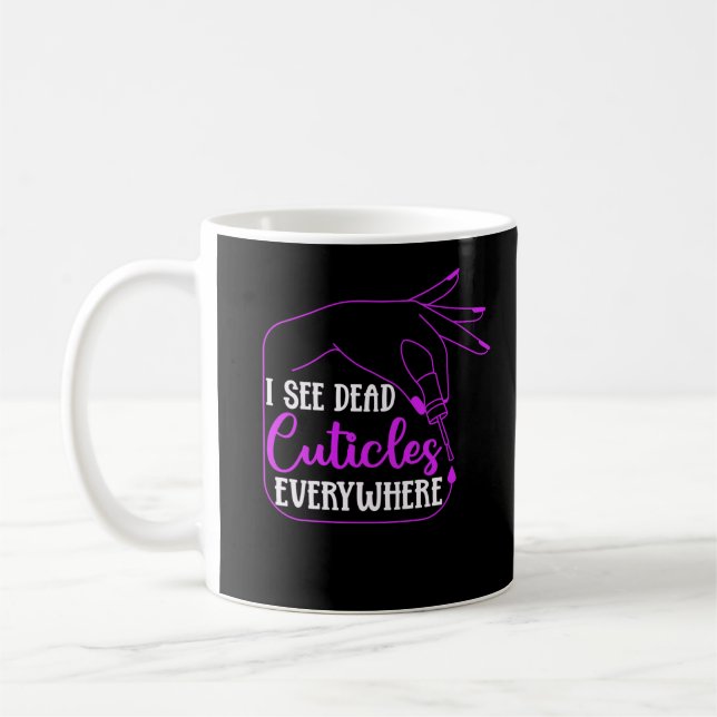 Nail Tech Humor Cosmetics Nail Manicurist Coffee Mug (Left)