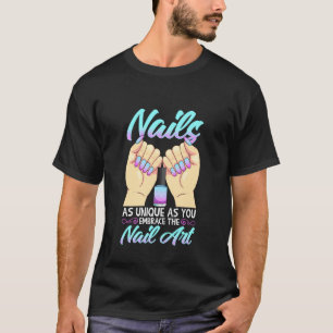 Nail Tech Manicurist Design for Nail Artist - Uniq T-Shirt