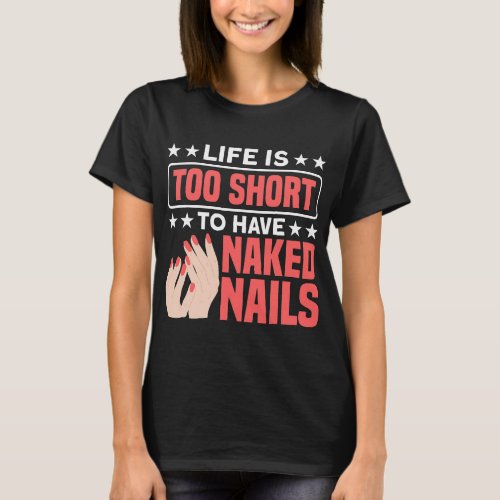 Nail Tech Nail Polish Pedicurist Nail Salon Nail T T_Shirt