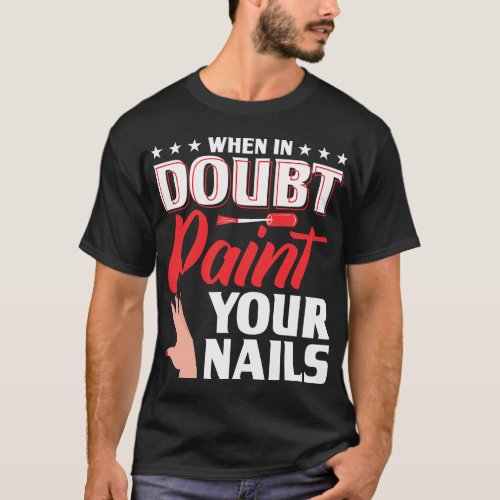 Nail Tech Nail Polish Pedicurist Nail Salon Nail T T_Shirt