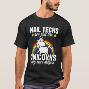 Nail Tech Technician Unicorns Funny Manicurist Gif T-Shirt