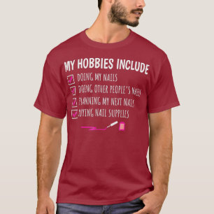 Nail Technician Funny Saying Nail Tech Artist T-Shirt