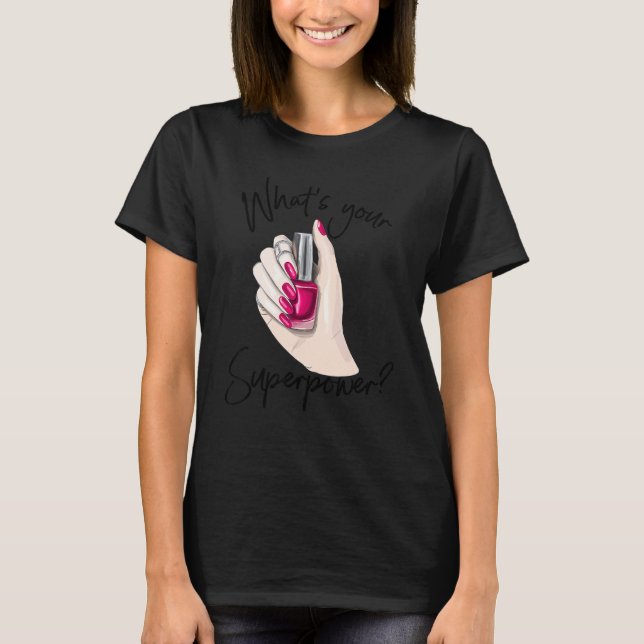 Nail Technician Girl Showing Nail Polish For Women T-Shirt (Front)